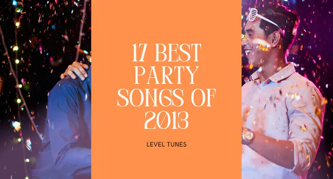 17 best party songs of 2013