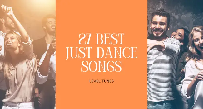 27 Best Just Dance Songs