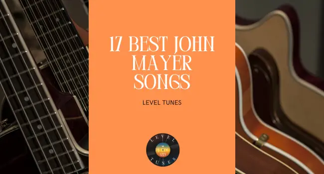 17 Best John Mayer Songs