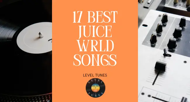 17 Best Juice Wrld Songs