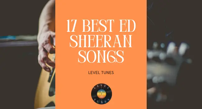 17 best ed sheeran songs