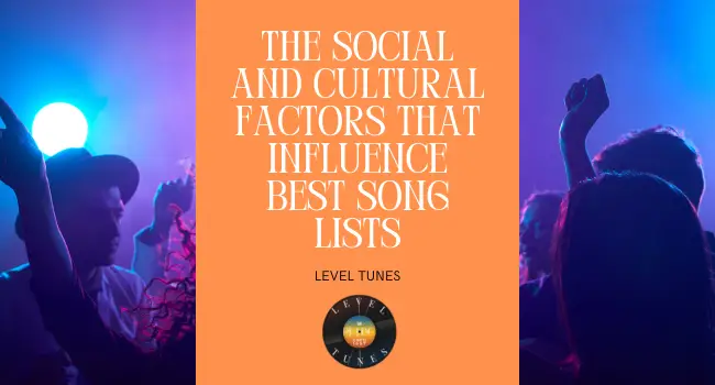 The Social And Cultural Factors That Influence Best Song Lists