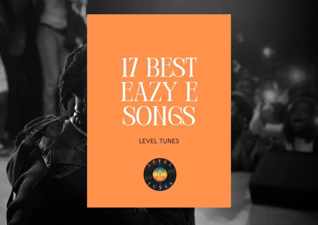 17 best eazy e songs