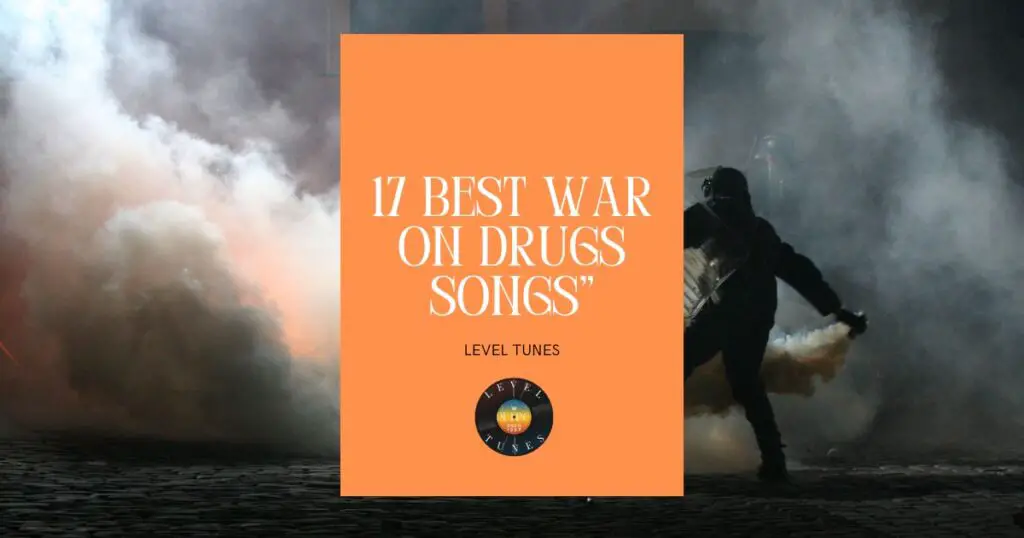 17 best war on drugs songs”