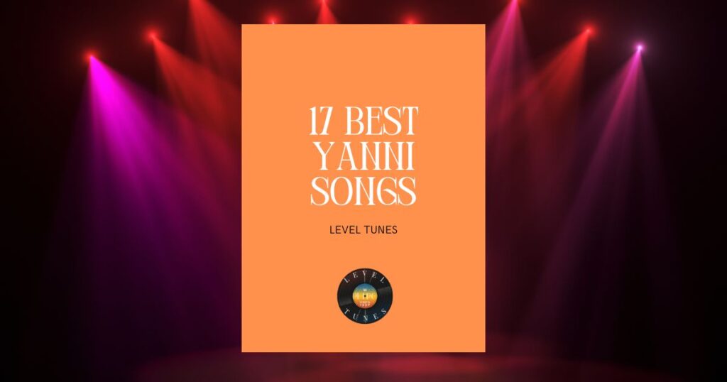17 best yanni songs