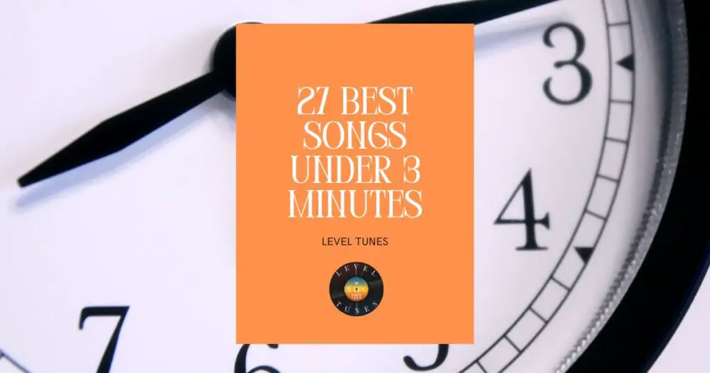 27 Best Songs Under 3 Minutes