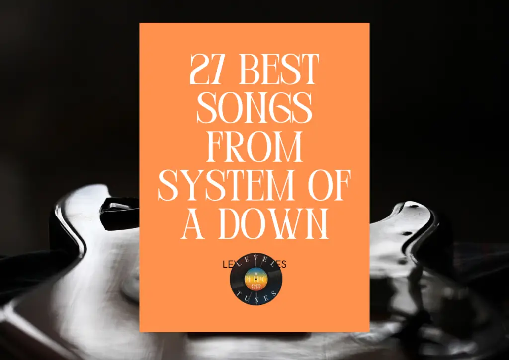 27 best songs from system of a down