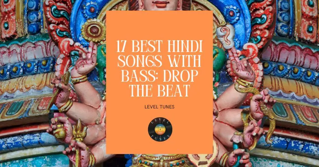 17 Best Hindi Songs With Bass