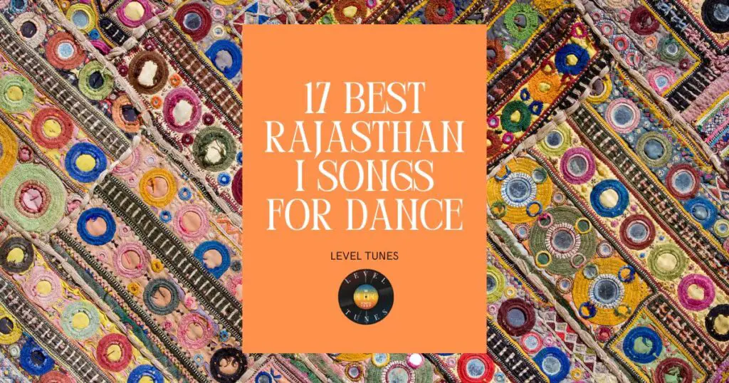 17 Best Rajasthani Songs for Dance