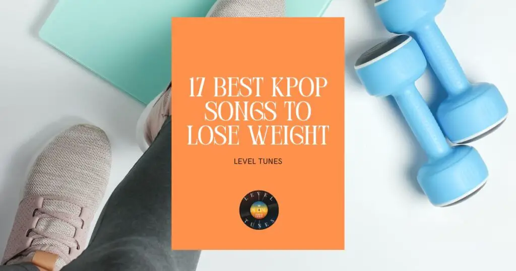 17 best kpop songs to lose weight