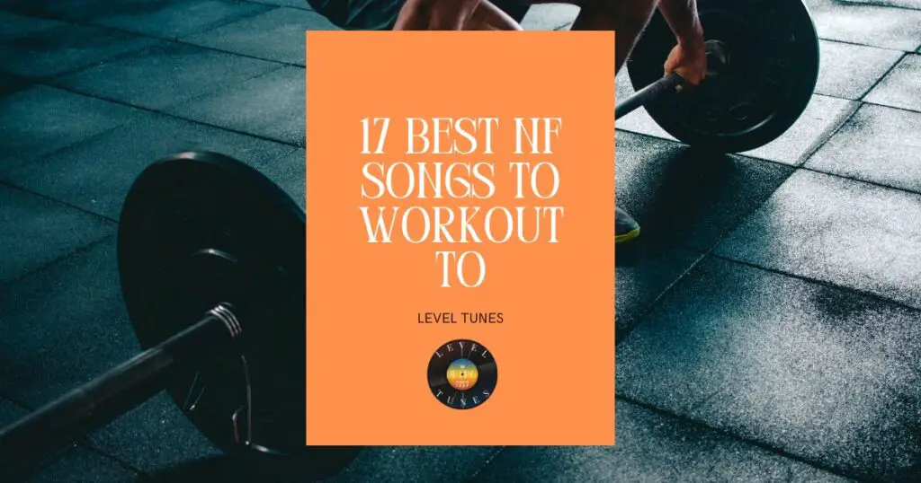 17 best nf songs to workout to