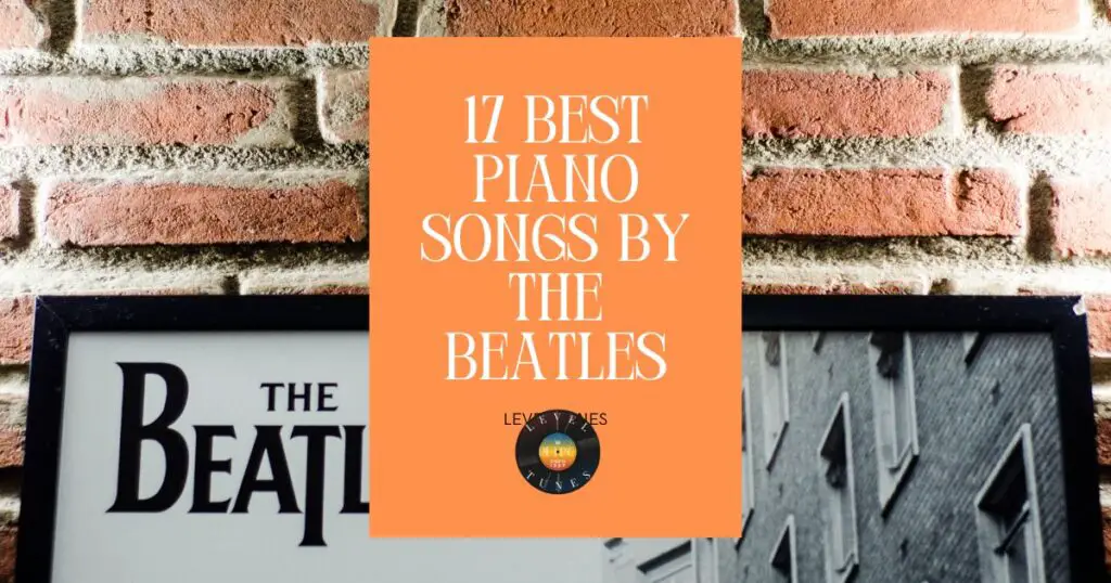 17 best piano songs by the beatles