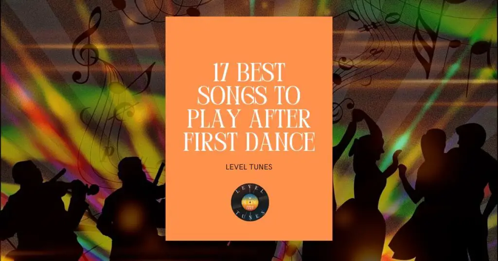17 best songs to play after first dance
