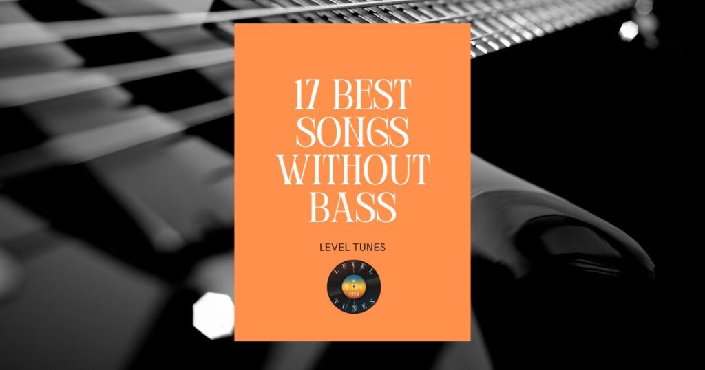 17 best songs without bass