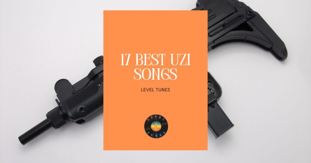 17 best uzi songs