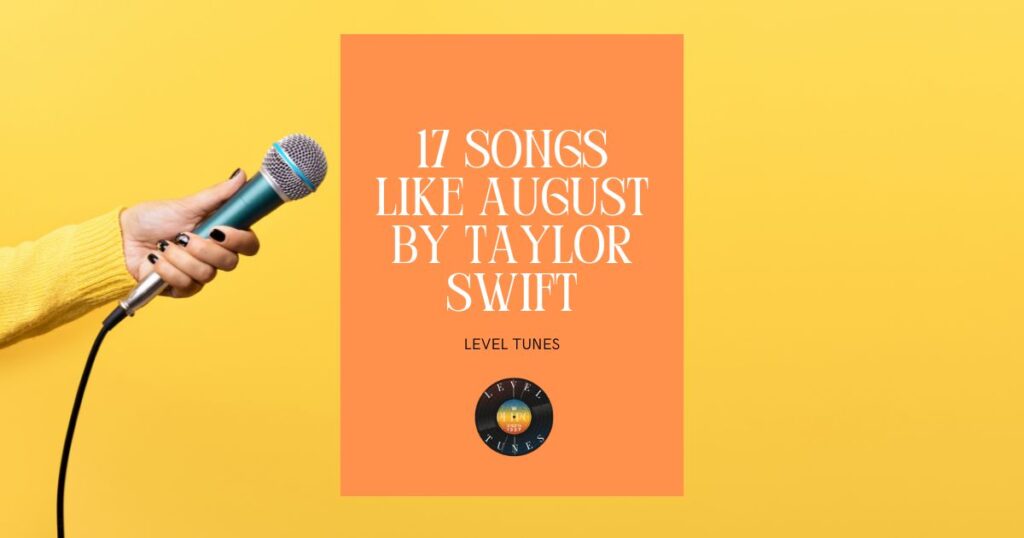 17 songs like august by taylor swift