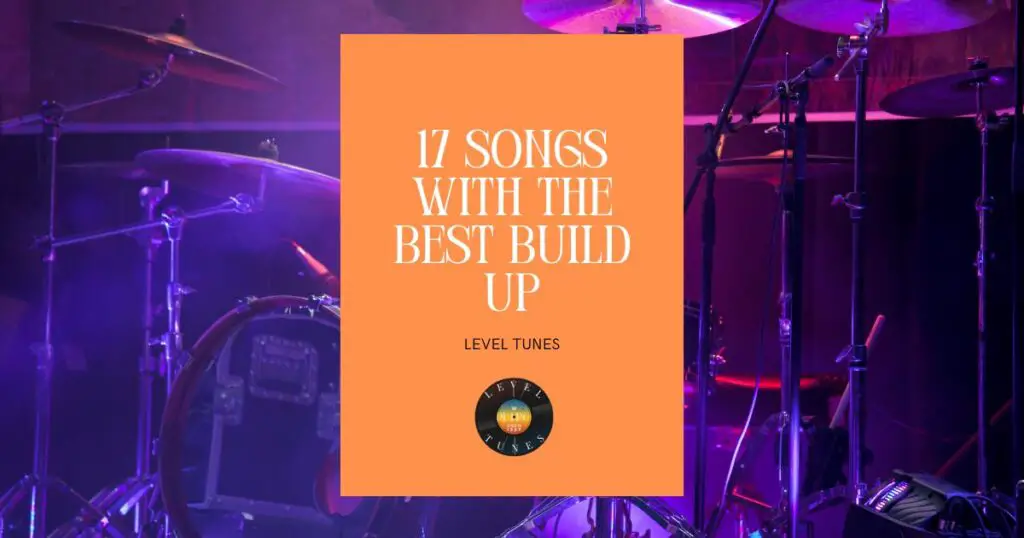 17 songs with the best build up