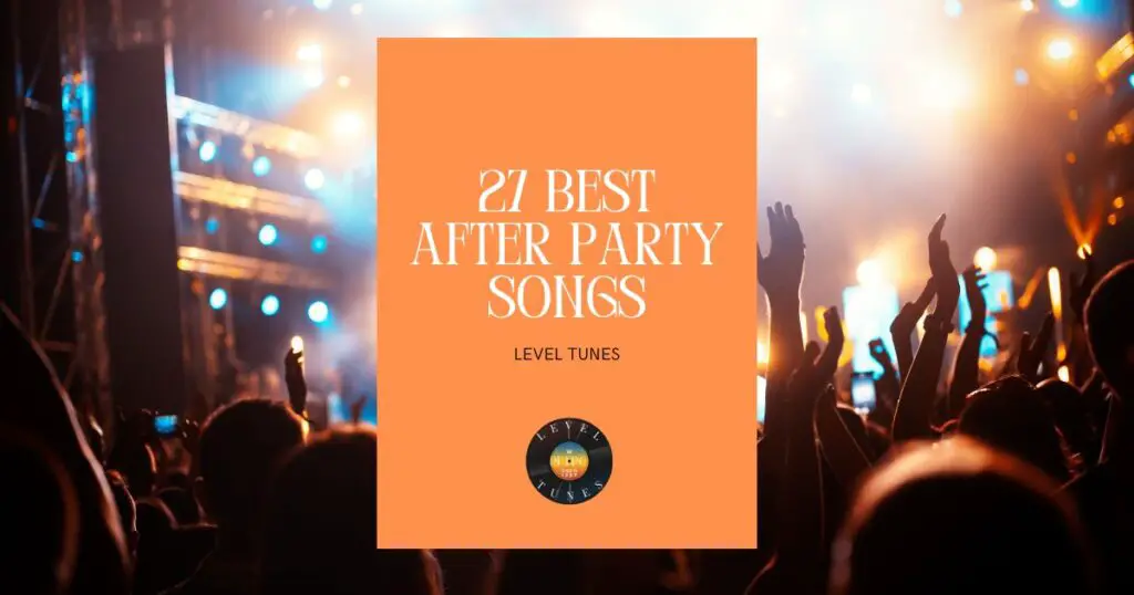 27 best after party songs