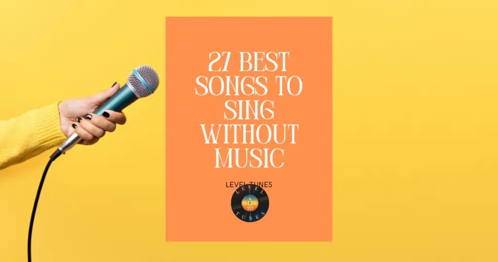 27 best songs to sing without music