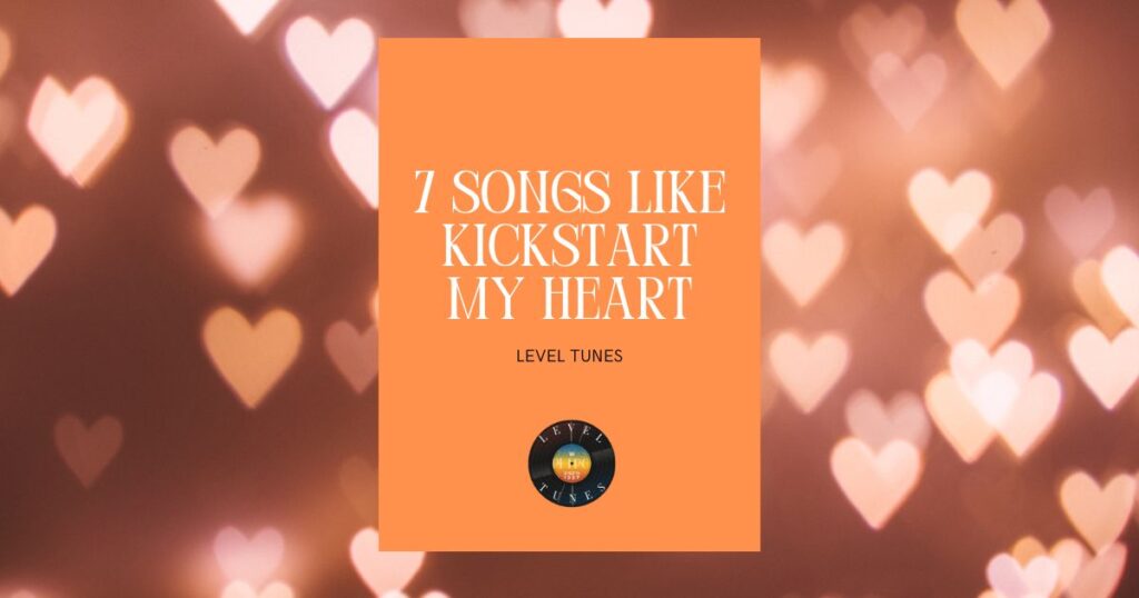7 Songs Like Kickstart My Heart