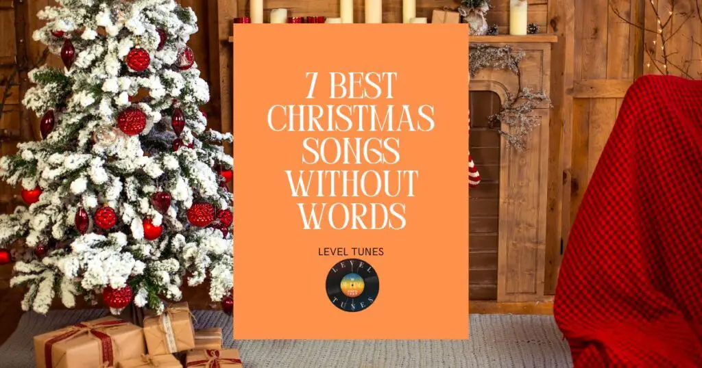 7 Best Christmas Songs Without Words: No-Words Xmas Hits