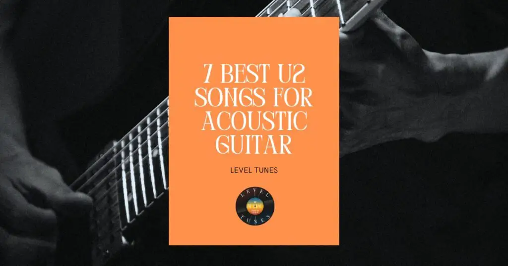 7 best u2 songs for acoustic guitar