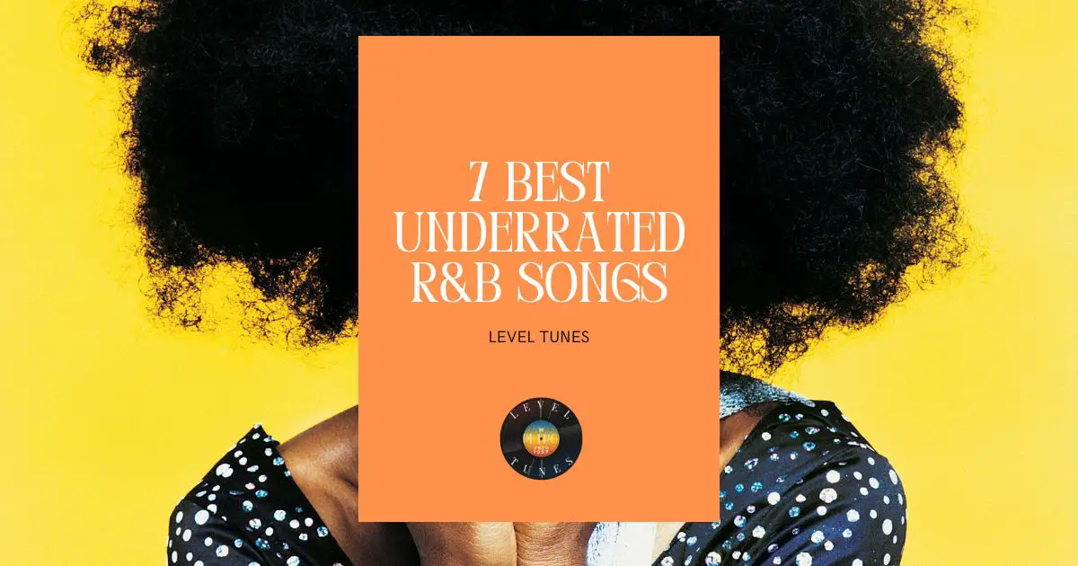 7 Best Underrated R&B Songs: R&B Hidden Gems