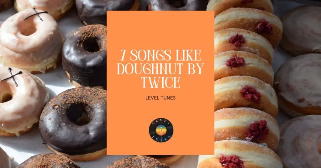 7 songs like doughnut by twice