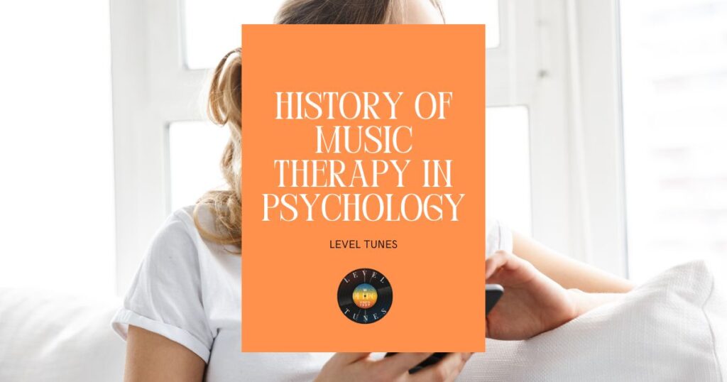 History Of Music Therapy In Psychology