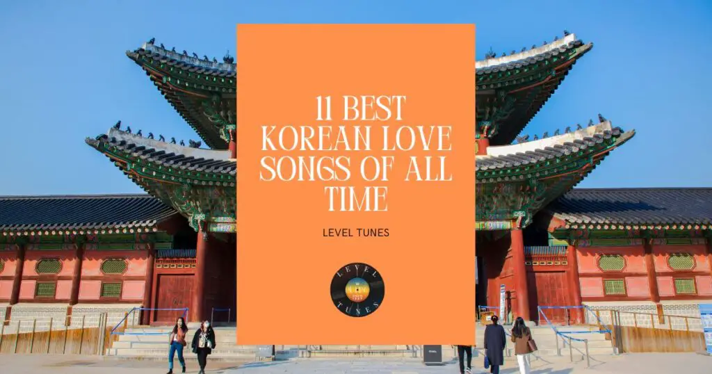 11 best korean love songs of all time