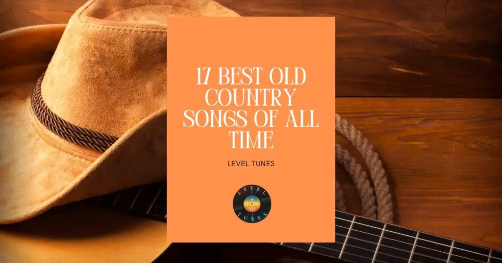 17 Best Old Country Songs of All Time