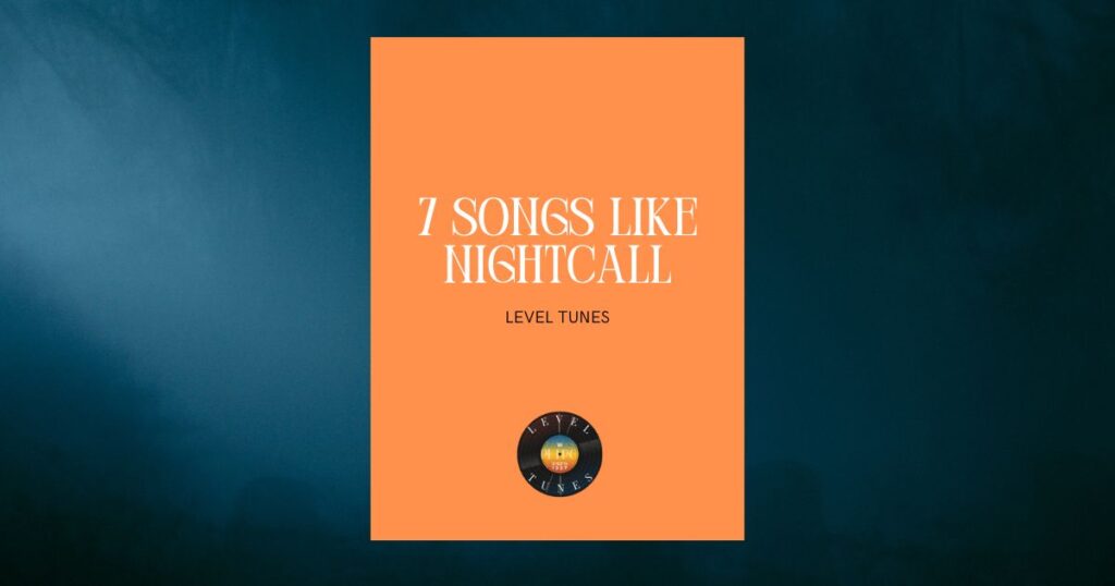 7 Songs Like Nightcall