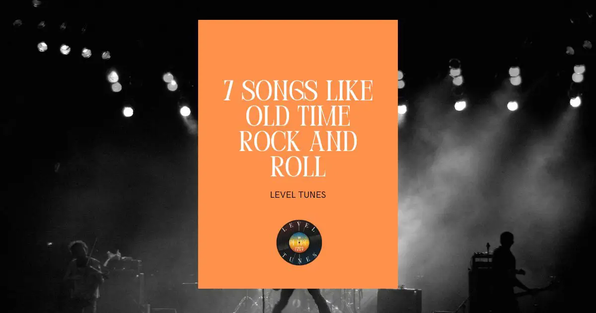 7 Songs Like Old Time Rock And Roll: Rock’s Golden Age