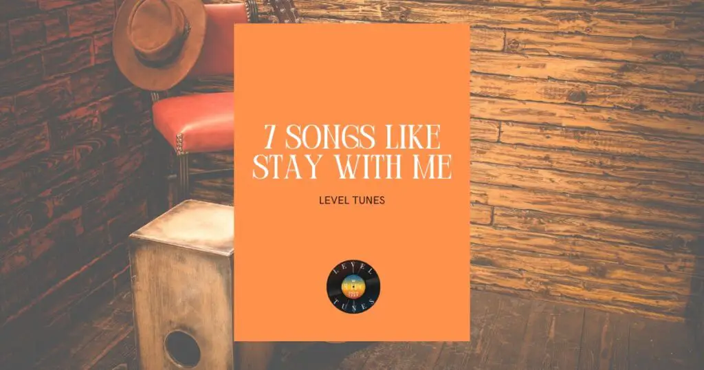 7 songs like stay with me