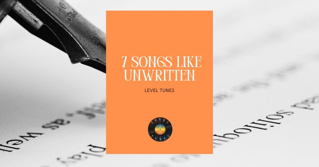 7 songs like unwritten