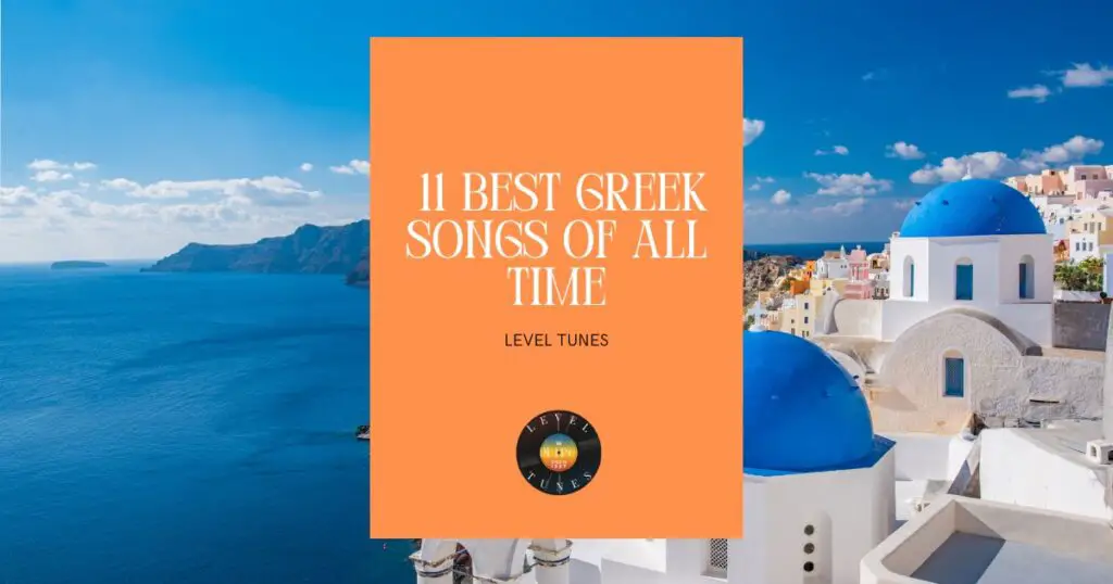 11 best greek songs of all time