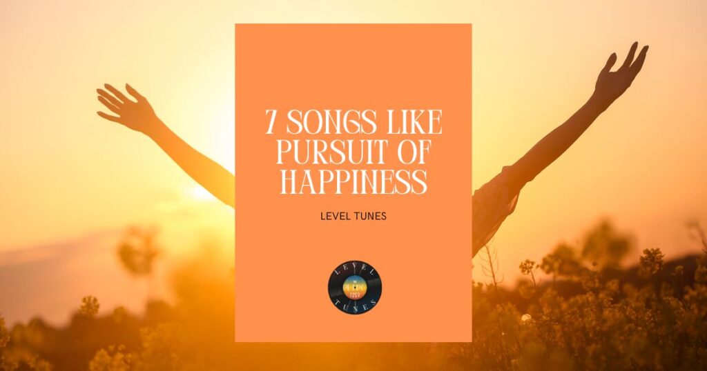 7 Songs Like Pursuit of Happiness
