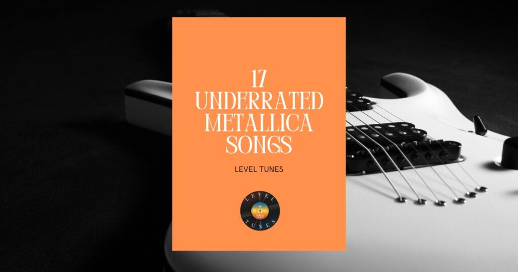 17 Underrated Metallica Songs