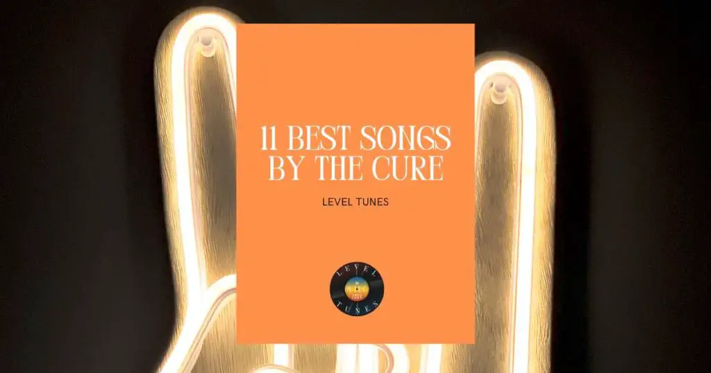 11 Best Songs by the Cure