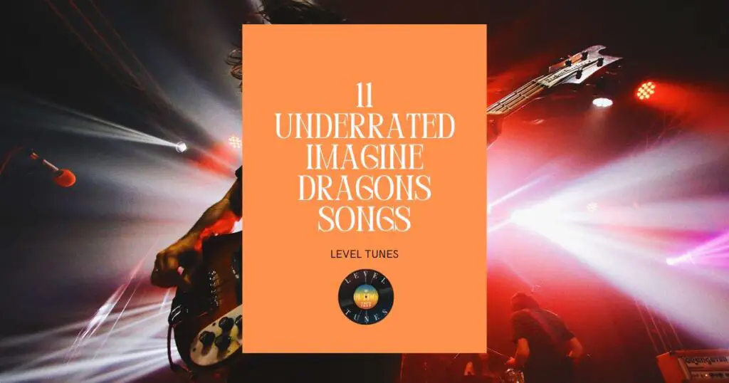 11 Underrated Imagine Dragons Songs