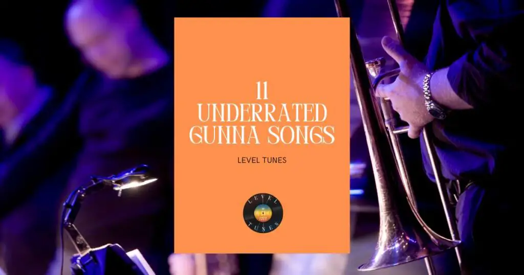 11 underrated gunna songs