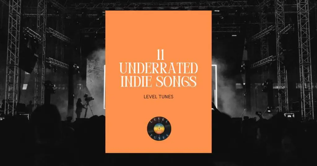 11 underrated indie songs