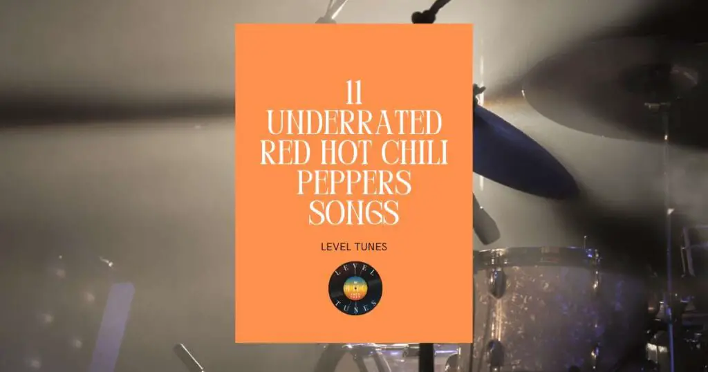 11 underrated red hot chili peppers songs