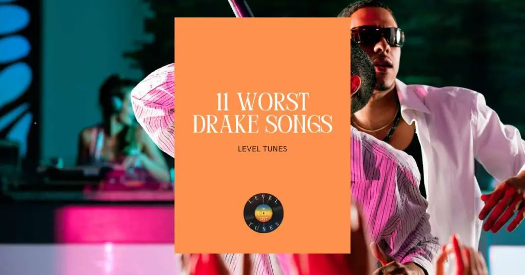 11 worst drake songs