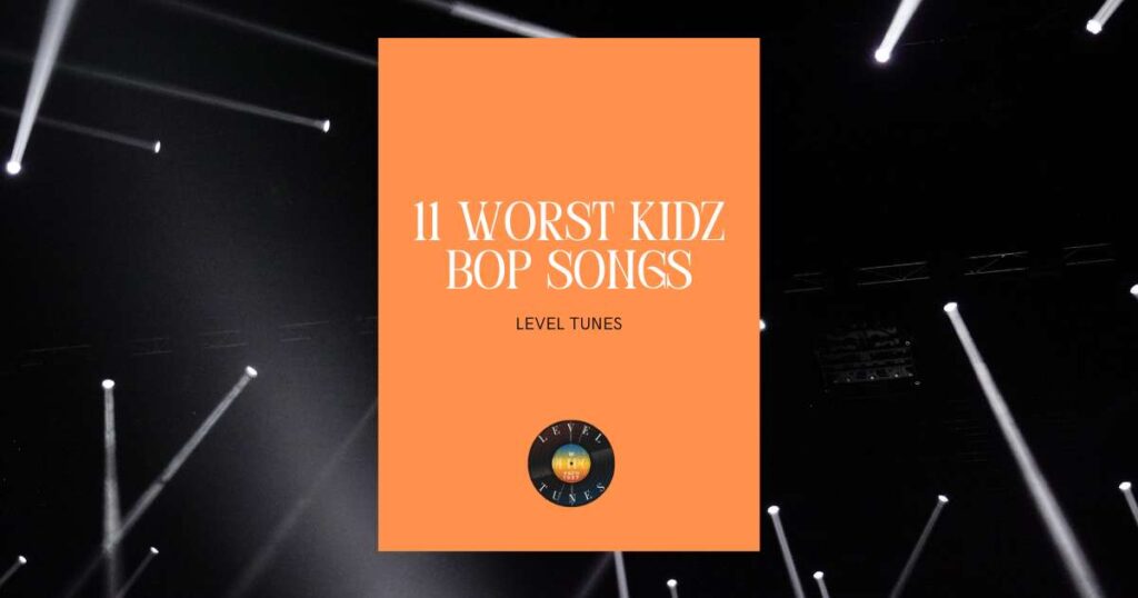 11 worst kidz bop songs