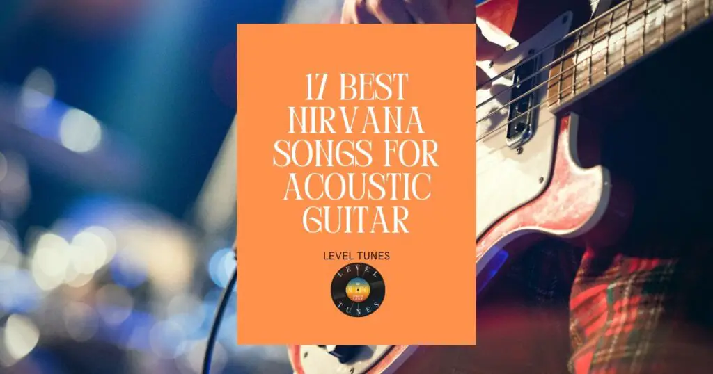17 best nirvana songs for acoustic guitar