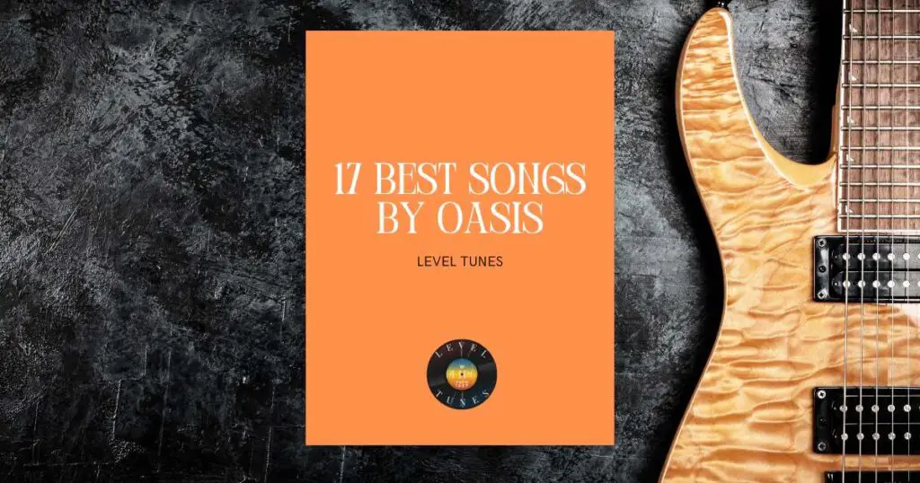 17 best songs by oasis