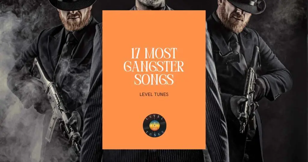 17 most gangster songs.