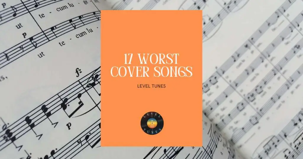 17 worst cover songs