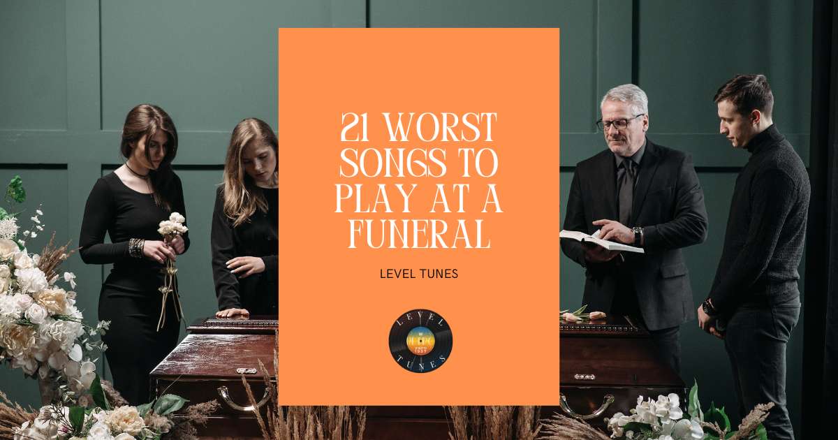 21 Worst Songs To Play At A Funeral Funeral No Go